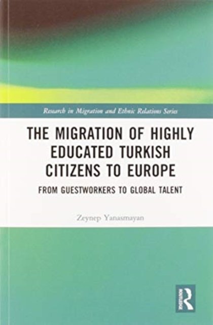 The Migration of Highly Educated Turkish Citizens to Europe