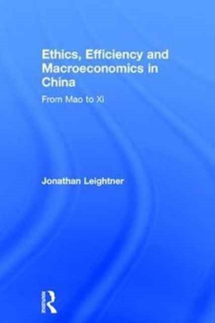 Ethics, Efficiency and Macroeconomics in China