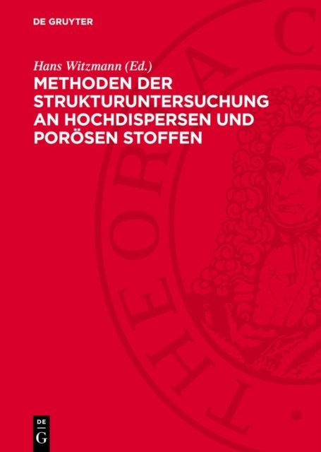 Methoden Der Strukturuntersuchung an Hochdispersen Und Porosen Stoffen