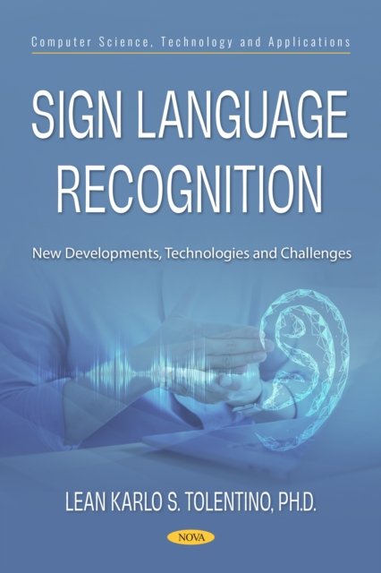 Sign Language Recognition: New Developments, Technologies and Challenges