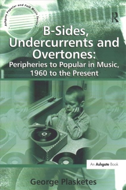B-Sides, Undercurrents and Overtones