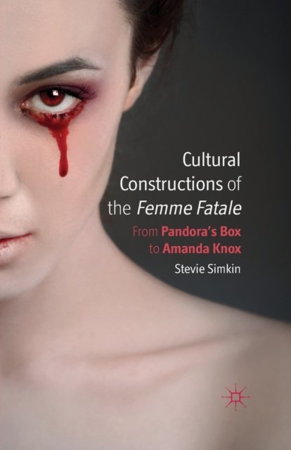 Cultural Constructions of the Femme Fatale