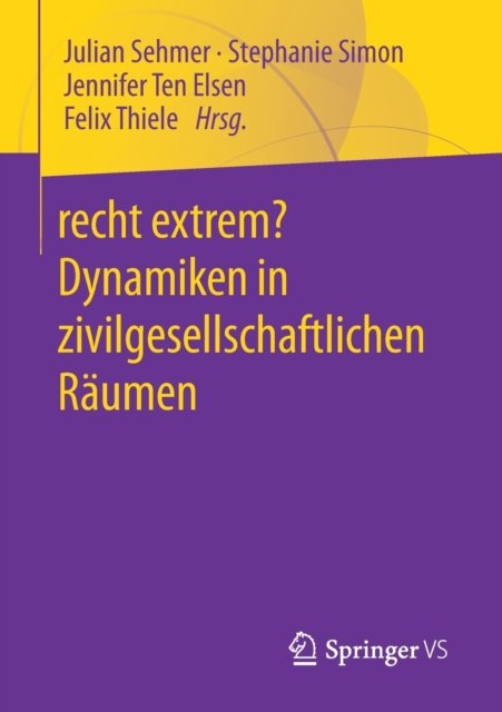 recht extrem? Dynamiken in zivilgesellschaftlichen Raumen