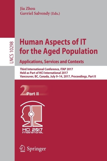 Human Aspects of IT for the Aged Population. Applications, Services and Contexts