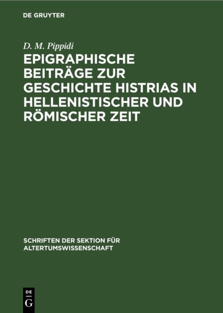 Epigraphische Beitrage Zur Geschichte Histrias in Hellenistischer Und Romischer Zeit