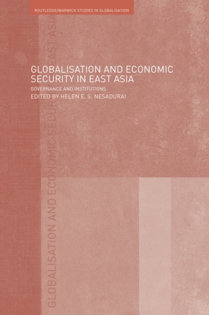 Globalisation and Economic Security in East Asia