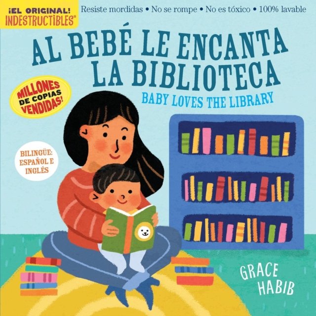 Indestructibles (The Original): Al Bebé le Encanta la Biblioteca/Baby Loves the Library