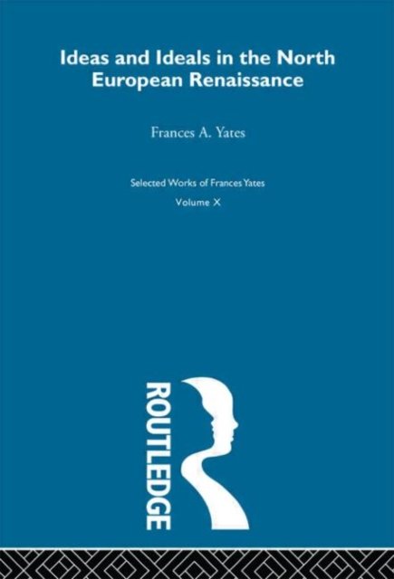 Ideas and Ideals in the North European Renaissance