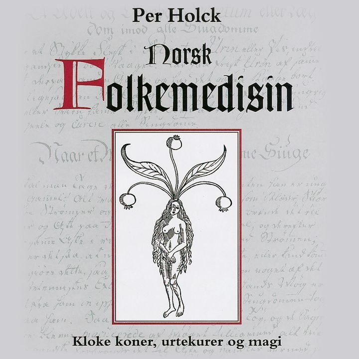 Norsk folkemedisin - kloke koner, urtekurer og magi
