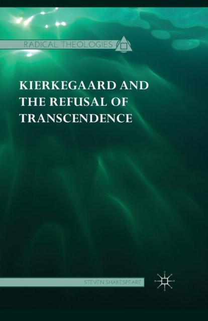 Kierkegaard and the Refusal of Transcendence