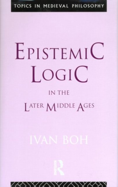 Epistemic Logic in the Later Middle Ages