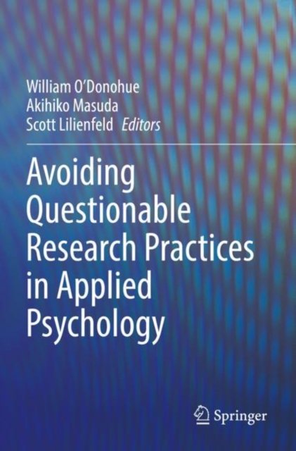 Avoiding Questionable Research Practices in Applied Psychology