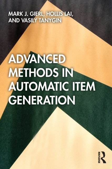 Advanced Methods in Automatic Item Generation