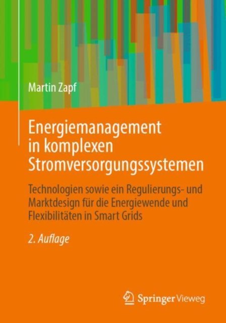 Ableitung Eines Energiemanagement-konzeptes Mit Marktbasierter Regelung Zur Effizienten Flexibilitätserschließung in Stromversorgungssystemen