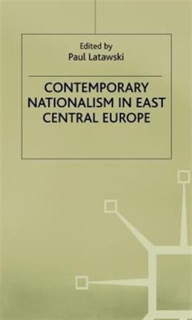 Contemporary Nationalism in East Central Europe