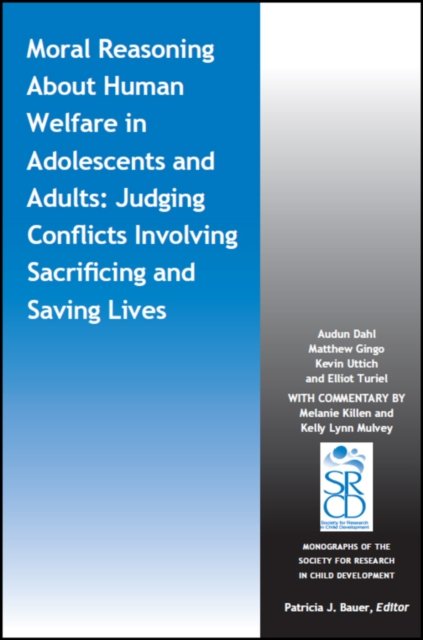 Moral Reasoning About Human Welfare in Adolescents  and Adults – Judging Conflicts Involving Sacrificing and Saving Lives