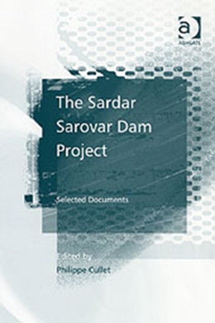 The Sardar Sarovar Dam Project