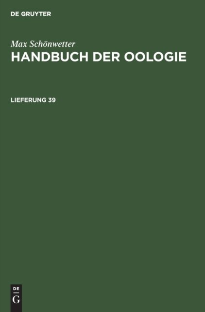 Max Schonwetter: Handbuch Der Oologie. Lieferung 39