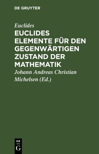 Euclides Elemente Fur Den Gegenwartigen Zustand Der Mathematik