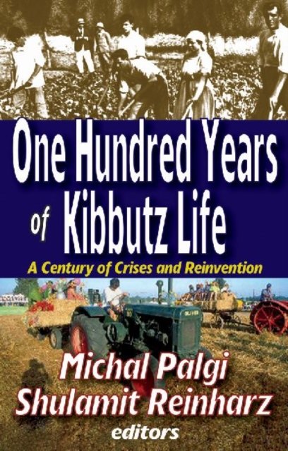 One Hundred Years of Kibbutz Life
