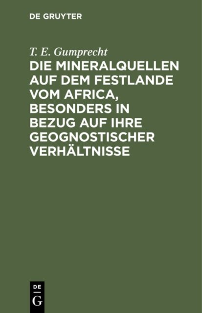 Die Mineralquellen Auf Dem Festlande Vom Africa, Besonders in Bezug Auf Ihre Geognostischer Verhaltnisse