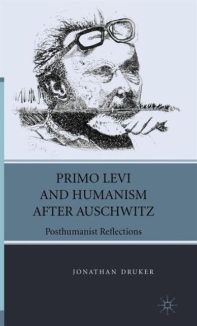 Primo Levi and Humanism after Auschwitz