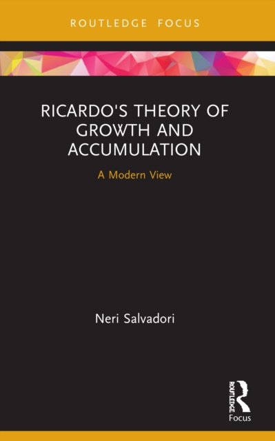 Ricardo''s Theory of Growth and Accumulation