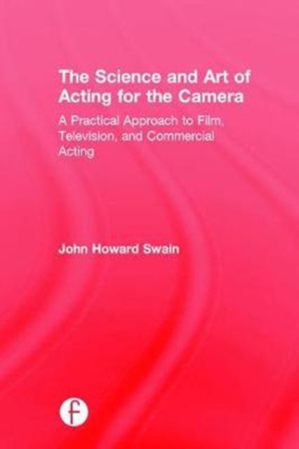 The Science and Art of Acting for the Camera