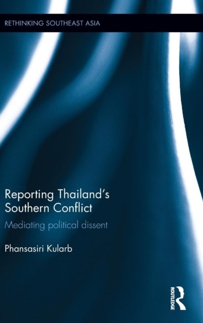 Reporting Thailand''s Southern Conflict