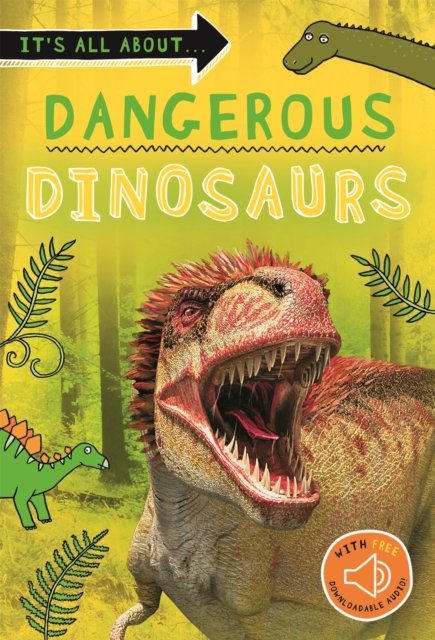 It''s all about... Dangerous Dinosaurs