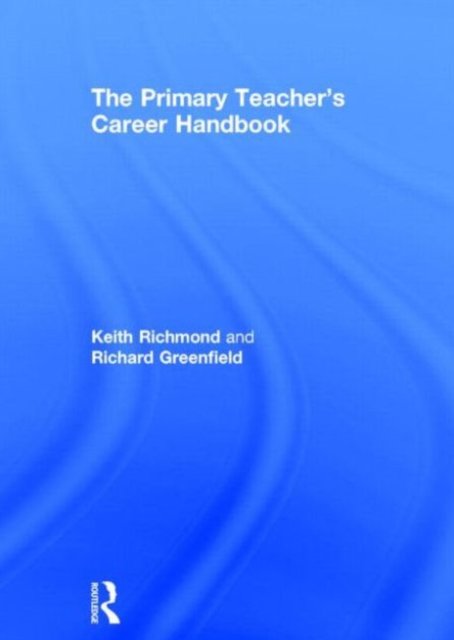 The Primary Teacher's Career Handbook