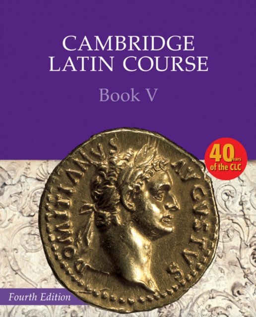 Cambridge Latin Course 4th Edition Book 5 Student''s Book