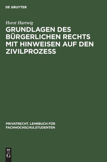 Grundlagen Des Burgerlichen Rechts Mit Hinweisen Auf Den Zivilprozeß