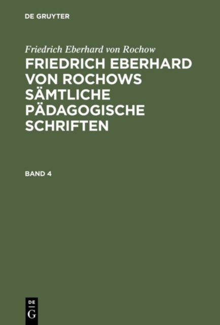 Friedrich Eberhard von Rochows samtliche padagogische Schriften