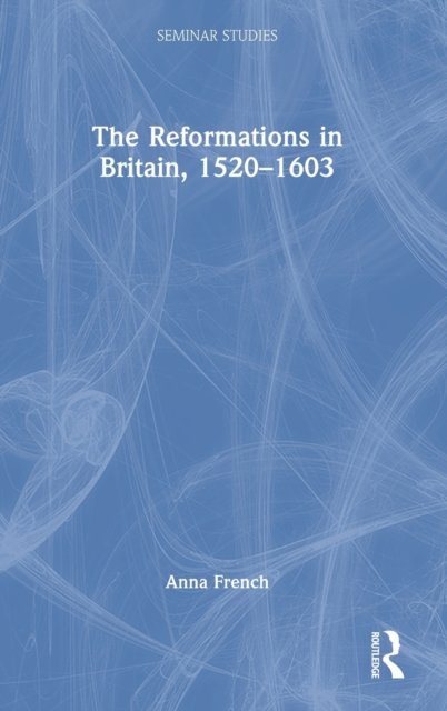 The Reformations in Britain, 1520–1603