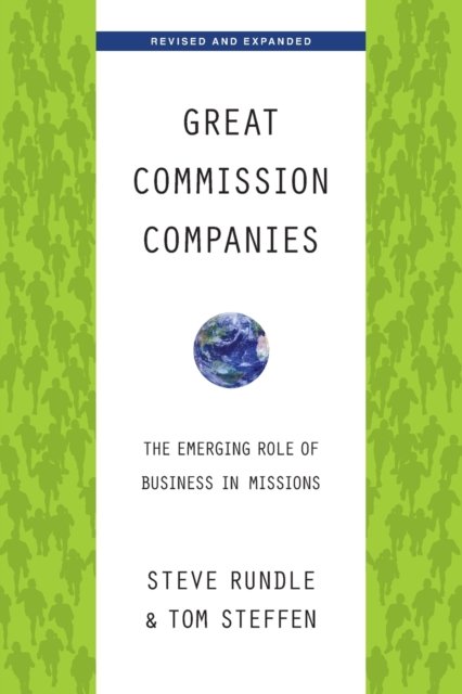 Great Commission Companies – The Emerging Role of Business in Missions