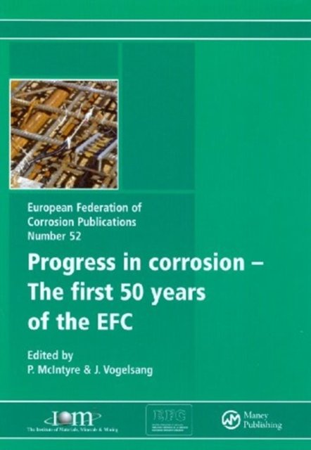 The Progress in Corrosion - The First 50 Years of the EFC
