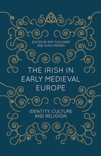 The Irish in Early Medieval Europe
