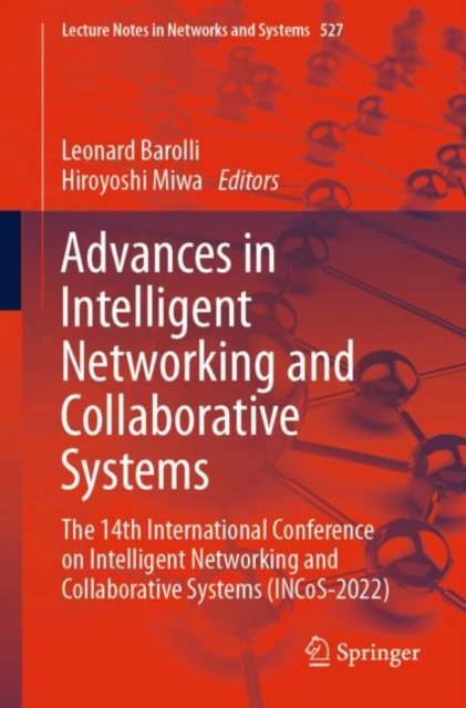 Advances in Intelligent Networking and Collaborative Systems