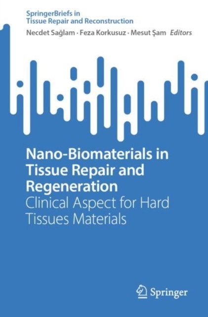 Nano-biomaterials in Tissue Repair and Regeneration