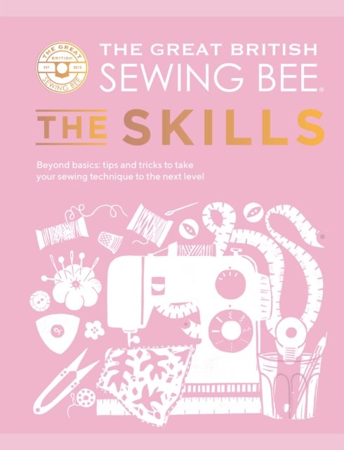 Great British Sewing Bee: The Skills