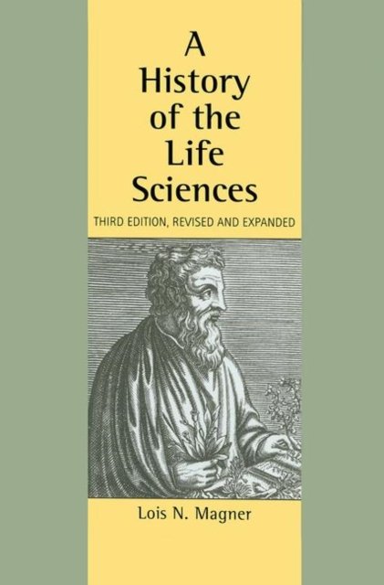 A History of the Life Sciences, Revised and Expanded