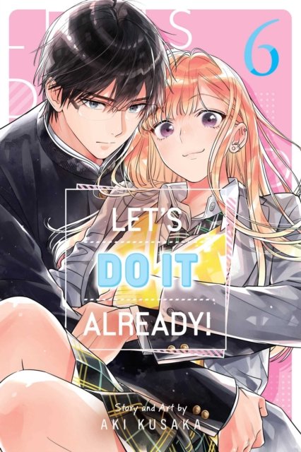 Let''s Do It Already!, Vol. 6