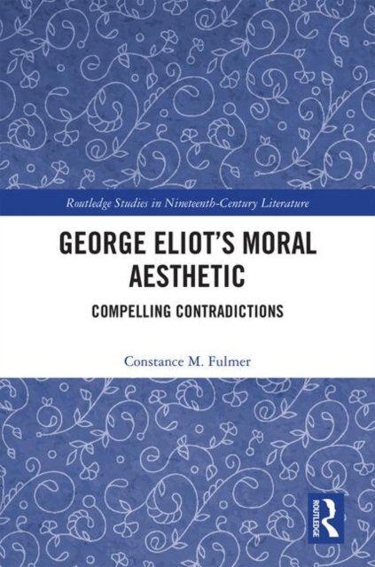 George Eliot?s Moral Aesthetic