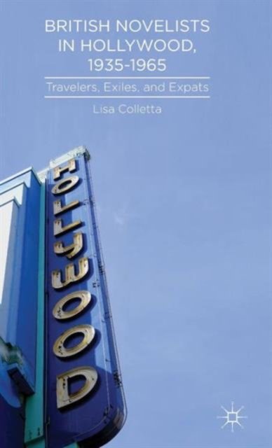 British Novelists in Hollywood, 1935–1965