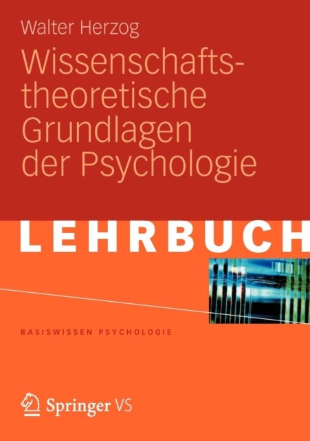 Wissenschaftstheoretische Grundlagen der Psychologie