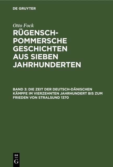 Die Zeit Der Deutsch-Danischen Kampfe Im Vierzehnten Jahrhundert Bis Zum Frieden Von Stralsund 1370