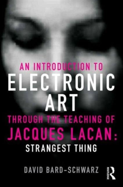 An Introduction to Electronic Art Through the Teaching of Jacques Lacan