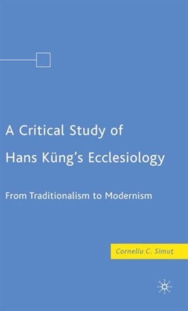A Critical Study of Hans Kung’s Ecclesiology