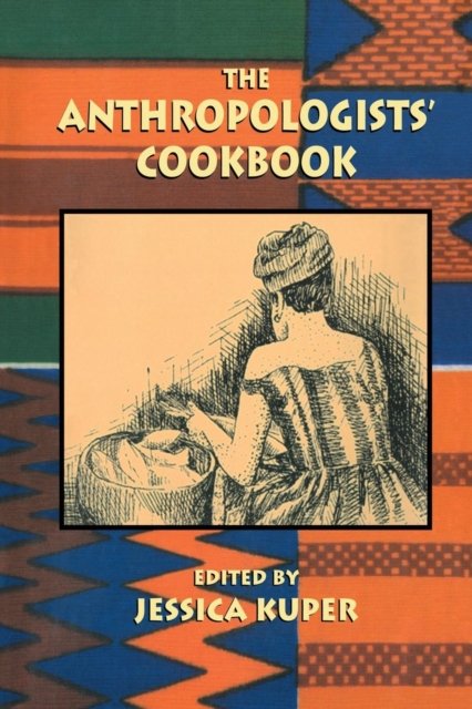 The Anthropologists'' Cookbook